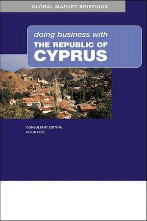 Doing Business with the Republic of Cyprus de Phillip Dew