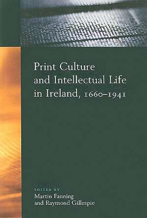 Print Culture and Intellectual Life in Ireland, 1660-1941: Essays in Honour of Michael Adams de Martin Fanning