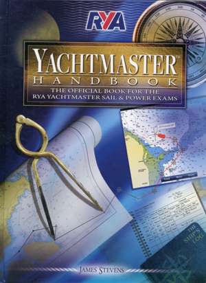 RYA Yachtmaster Handbook de James Stevens