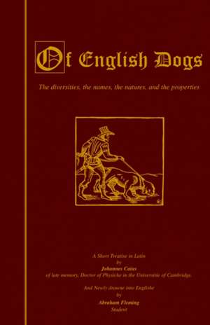 Of English Dogs (Vintage Dog Books Breed History Series): Landscape and Community in Alpes-Maritimes, France de JOHANNES CAIUS