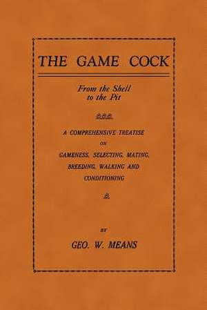 The Game Cock de Geo W. Means