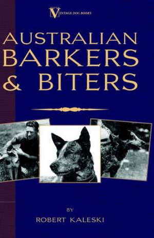 Australian Barkers and Biters de Robert Kaleski