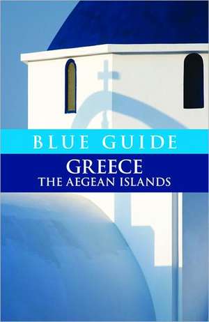 Blue Guide Greece the Aegean Islands de Nigel McGilchrist