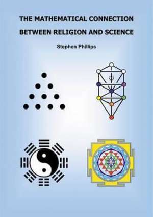 Phillips, S: The Mathematical Connection Between Religion an