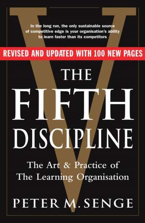 The Fifth Discipline: The Art and Practice of the Learning Organisation de Peter M. Senge