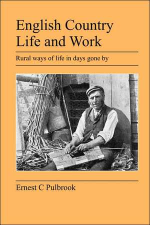 English Country Life and Work de Ernest C. Pulbrook