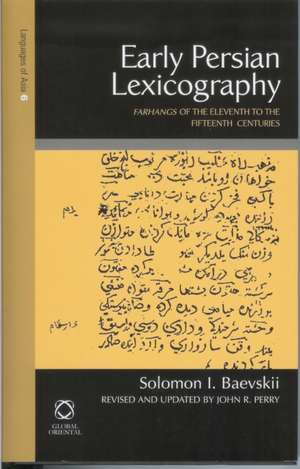 Early Persian Lexicography: <i>Farhangs</i> of the Eleventh to the Fifteenth Centuries de Solomon I. Baevskii