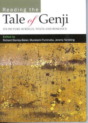 Reading the Tale of Genji: Its Picture Scrolls, Texts and Romance de Richard Stanley-Baker