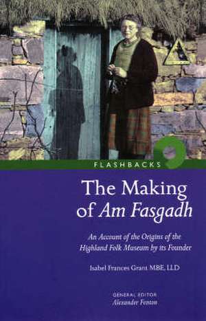 The Making of Am Fasgadh de Isabel Frances Grant