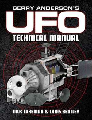 Gerry Anderson's Ufo: The Technical Manual de Nick Foreman