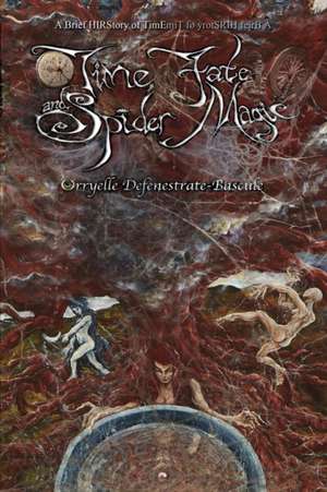 Time, Fate and Spider Magic de Orryelle Defenestrate-Bascule