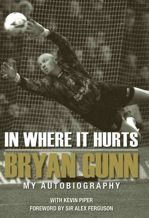 In Where It Hurts: My Autobiography de BRYAN GUNN