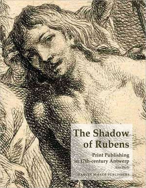 The Shadow of Rubens: Print Publishing in 17th-Century Antwerp de Abraham Van Diepenbeeck