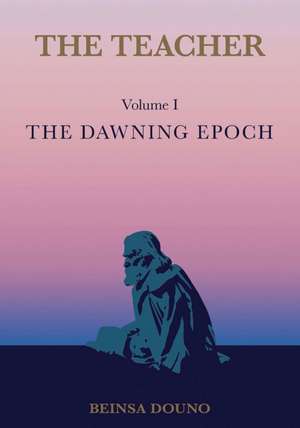 The Teacher: The Dawning Epoch de Beinsa Douno