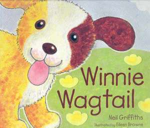 Winnie Wagtail. Neil Griffiths de Neil Griffiths