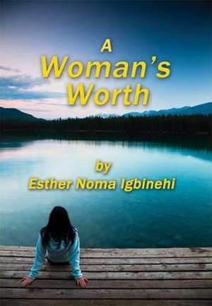 A Woman's Worth de Esther Noma Igbinehi