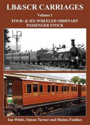 LB&SCR Carriages Volume 1 de Ian White