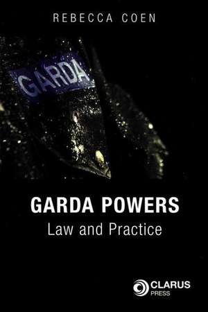 Garda Powers: Law and Practice de Rebecca Coen