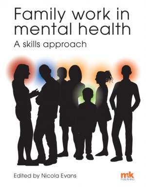 Family work in mental health: A skills approach de Nicola Evans