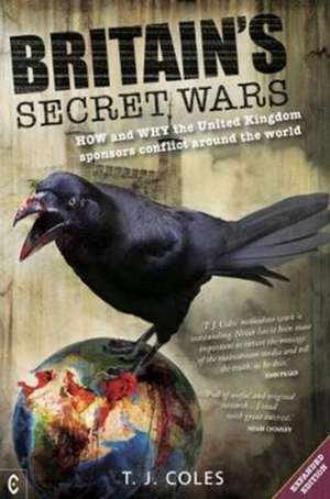 Britain's Secret Wars de T. J. Coles