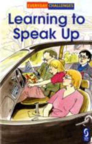 Learning to Speak Up de John Malam