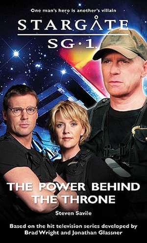 STARGATE SG-1 The Power Behind the Throne de Steven Savile