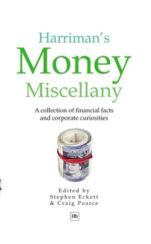 Harriman's Money Miscellany: A Collection of Financial Facts and Corporate Curiosities de Stephen Eckett