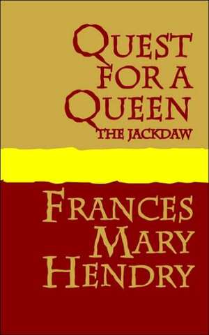 Quest for a Queen: The Jackdaw de Frances Mary Hendry