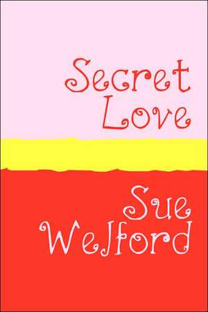 Secret Love - Large Print de Sue Welford