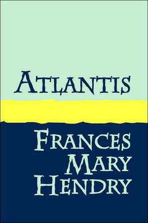 Atlantis Large Print de Frances Mary Hendry