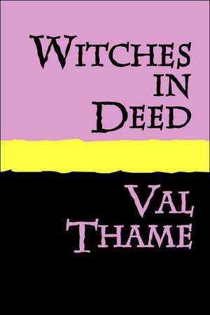 Witches in Deed Large Print de Val Thame