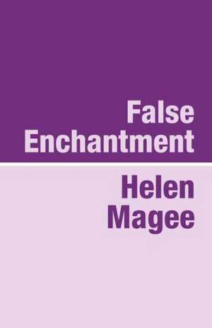 False Enchantment Large Print de Helen Magee