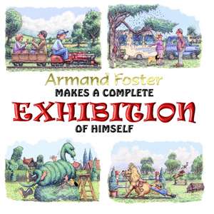 Armand Foster Makes A Complete Exhibition of Himself de Armand Foster