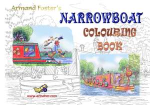 Armand Foster's Narrowboat Cartoons Colouring Book de Armand Foster