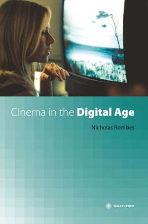 Cinema in the Digital Age de Nick Rombes