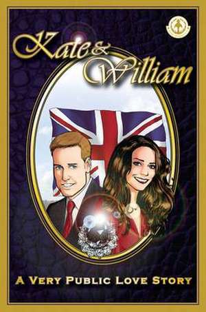 Kate & William - A Very Public Love Story de Rich Johnston