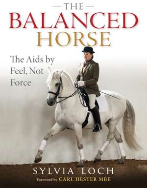 The Balanced Horse de Sylvia Loch