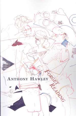 Forget Reading de Anthony Hawley