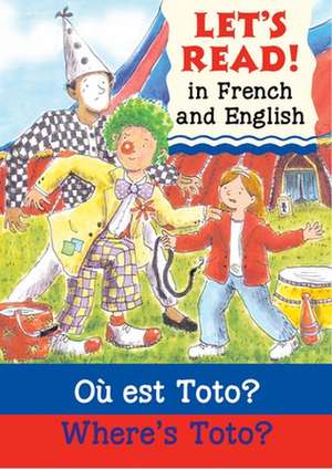 Where's Toto?/Ou est Toto ? de Elizabeth Laird