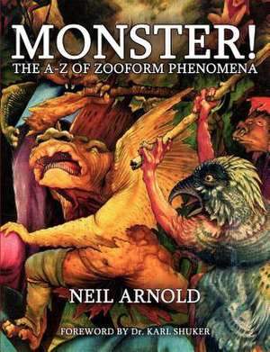 Monster!: The A-Z of Zooform Phenomena de Neil Arnold