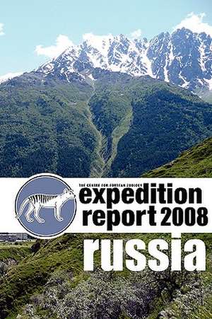 Cfz Expedition Report: Russia 2008 de Richard Freeman