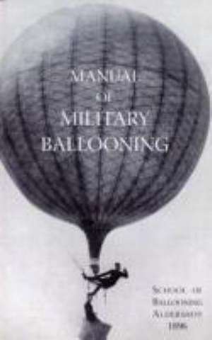 MANUAL OF MILITARY BALLOONING de Captain B. R. Ward