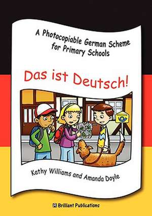 Das Ist Deutsch - A Photocopiable German Scheme for Primary Schools de Kathy Williams