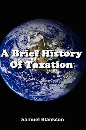 A Brief History of Taxation de Samuel Blankson