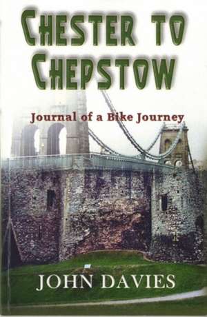 Chester to Chepstow de John Davies