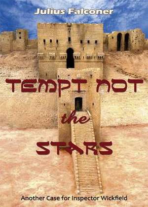 Tempt Not the Stars de Julius Falconer