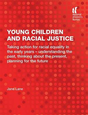 Young Children and Racial Justice de Jane Lane