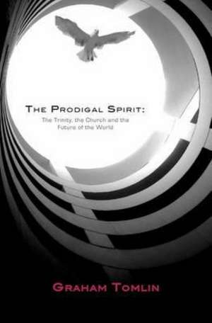 The Prodigal Spirit de Graham Tomlin