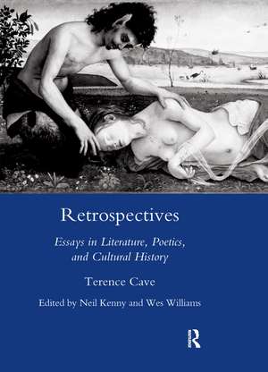 Retrospectives: Essays in Literature, Poetics and Cultural History de Neil Kenny