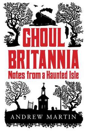 Ghoul Britannia de Martin Andrew